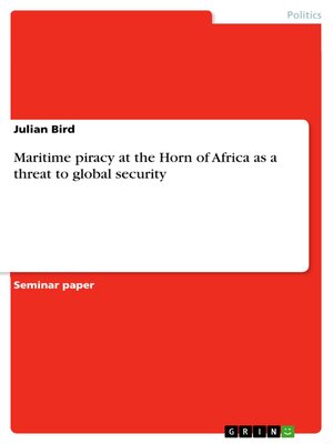 cover image of Maritime piracy at the Horn of Africa as a threat to global security